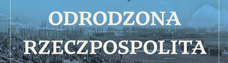 „Odrodzona Rzeczpospolita” - nowa publikacja